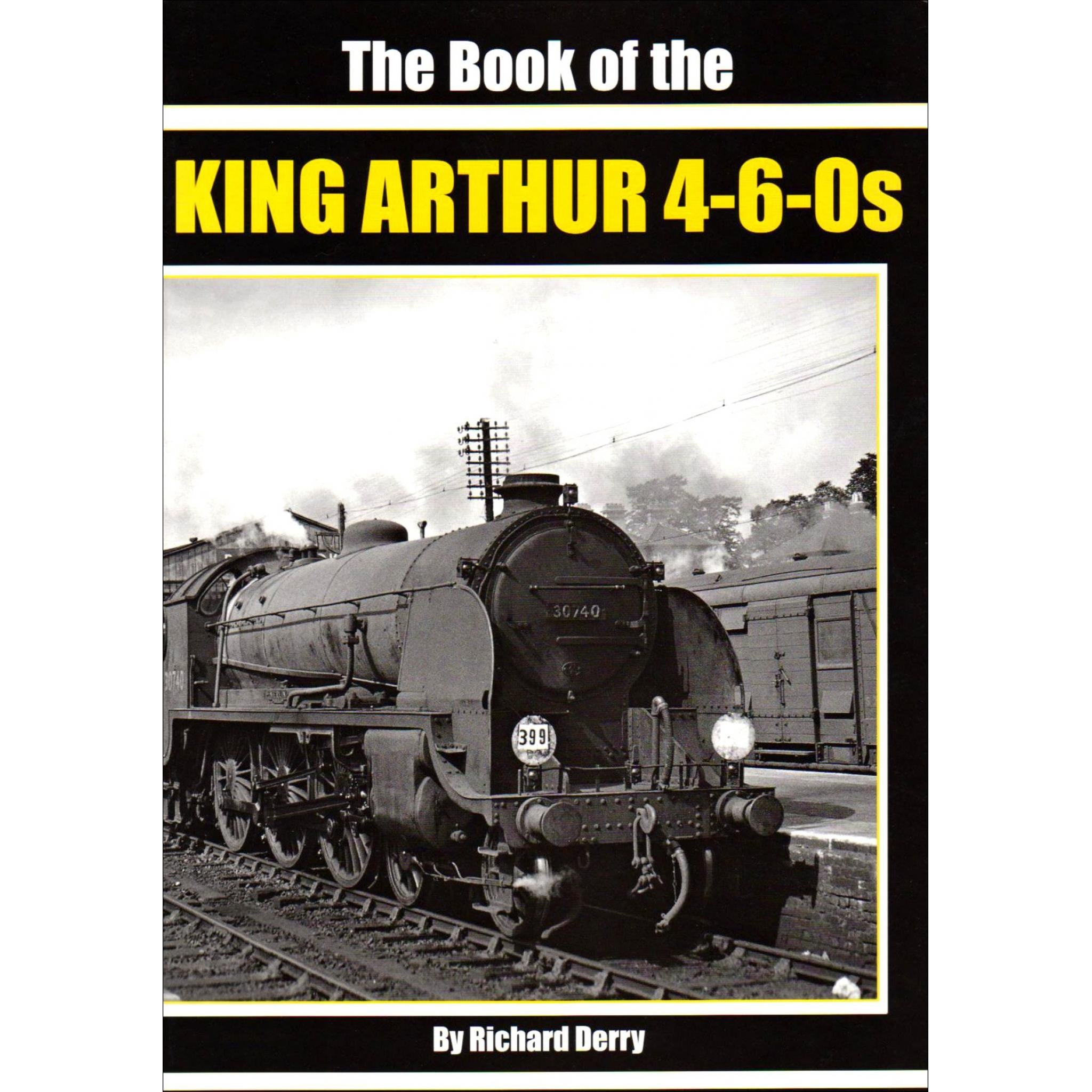THE BOOK OF THE KING ARTHUR 4-6-0s