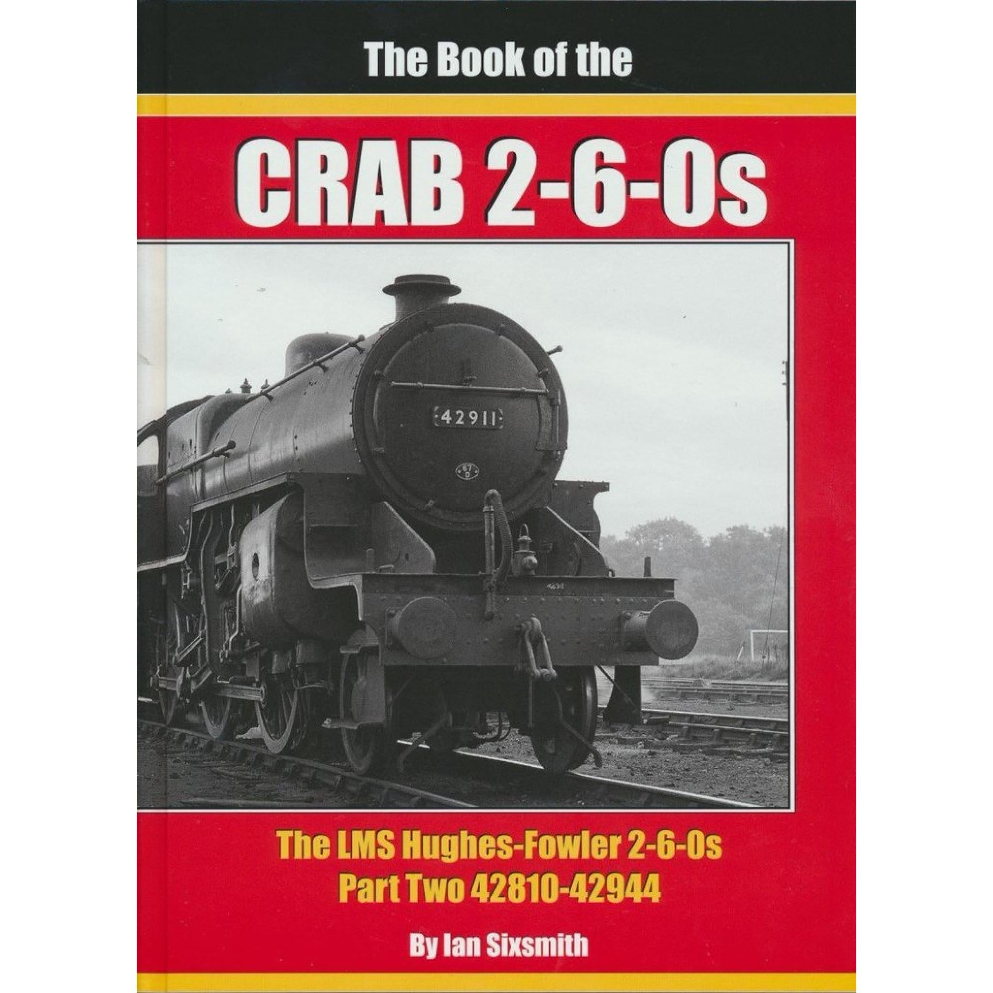 The Book of the CRAB 2-6-0s The LMS Hughes-Fowler 2-6-0s Part Two 42810-42944