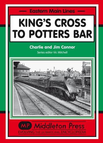 Eastern Main Lines Kings Cross to Potters Bar OUT OF PRINT TO BE REPRINTED