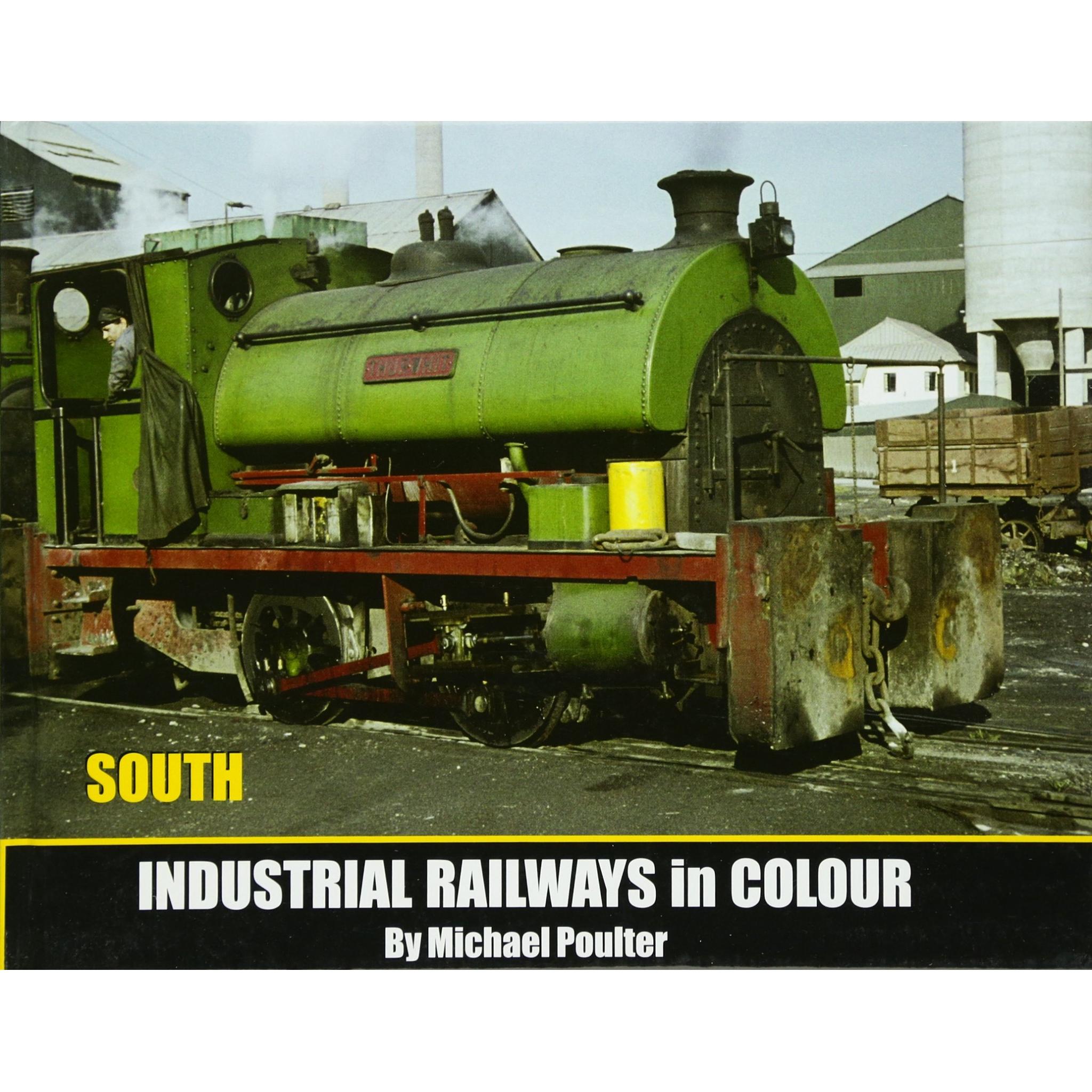 INDUSTRIAL RAILWAYS IN COLOUR: SOUTH