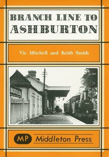 Branch Line to Ashburton OUT OF PRINT TO BE REPRINTED