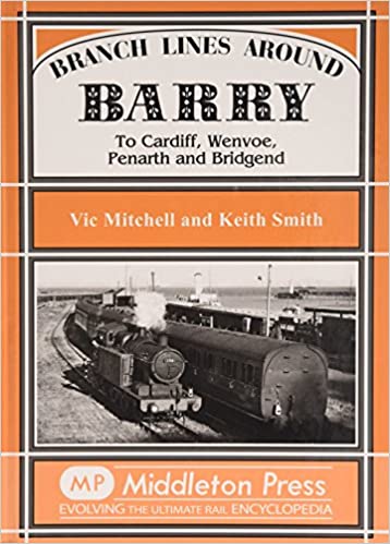 Branch Lines around Barry to Cardiff, Wenvoe, Penarth and Bridgend
