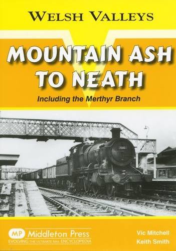 Welsh Valleys Mountain Ash to Neath including the Merthyr Branch