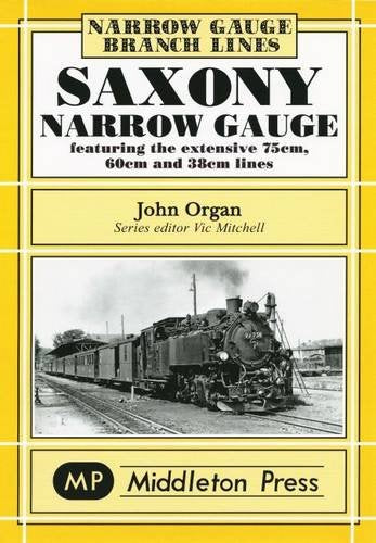 Narrow Gauge Saxony Narrow Gauge featuring the extensive 75cm, 60cm and 38cm lines