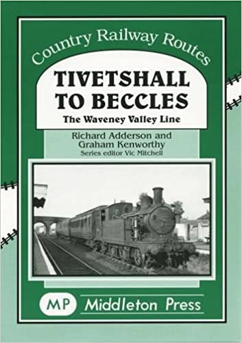 Country Railway Routes Tivetshall to Beccles The Waveney Valley Line