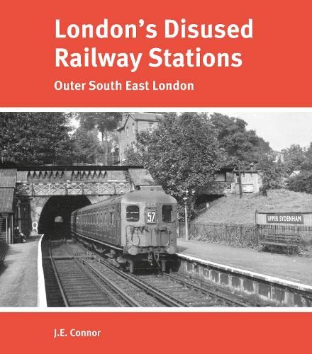 London's Disused Railway Stations Outer South East London LAST FEW COPIES