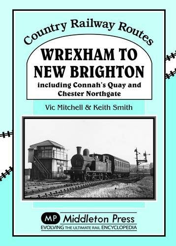 Country Railway Routes Wrexham to New Brighton including Connah’s Quay and Chester Northgate