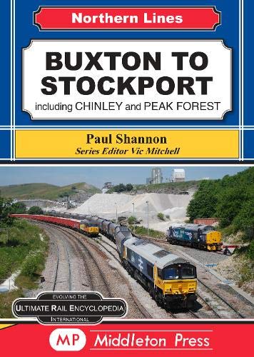 Northern Lines Buxton to Stockport including Chinley and Peak Forest OUT OF PRINT TO BE REPRINTED