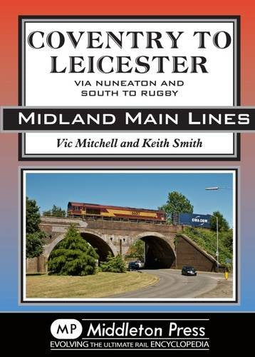 Midland Main Lines Coventry to Leicester via Nuneaton and South to Rugby