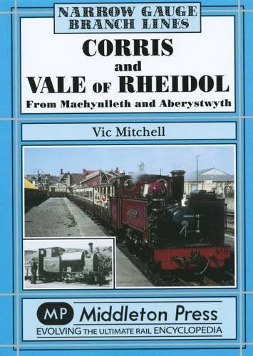 Narrow Gauge Corris and Vale of Rheidol from Machynlleth and Aberystwyth
