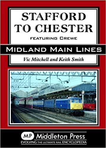 Midland Main Lines Stafford to Chester Featuring Crewe