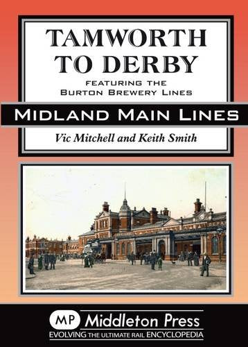 Midland Main Lines Tamworth to Derby featuring the Burton Brewery Lines