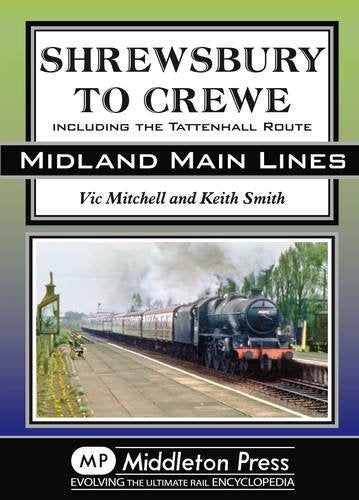 Midland Main Lines Shrewsbury to Crewe including the Tattenhall Route