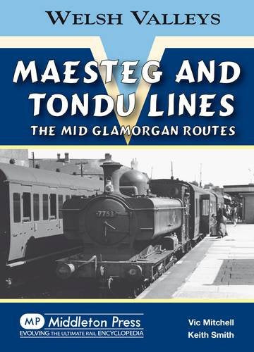 Welsh Valleys Maesteg and Tondu Lines The Mid Glamorgan Routes