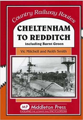 Country Railway Routes Cheltenham to Redditch including Barnt Green