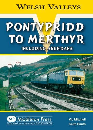 Welsh Valleys Pontypridd to Merthyr Including Aberdare