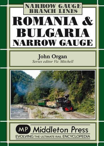 Narrow Gauge Romania & Bulgaria Narrow Gauge