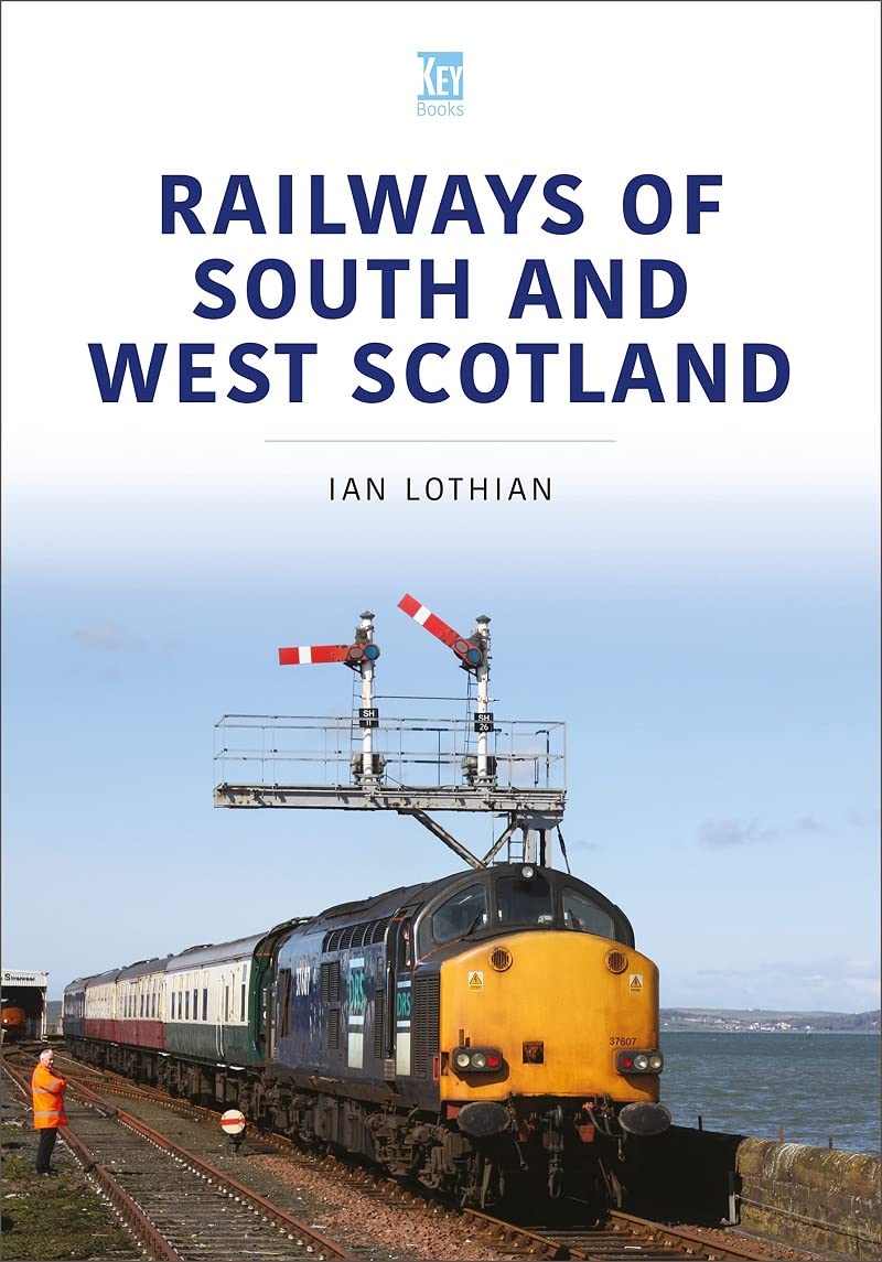 Railways of South and West Scotland  LAST FEW COPIES