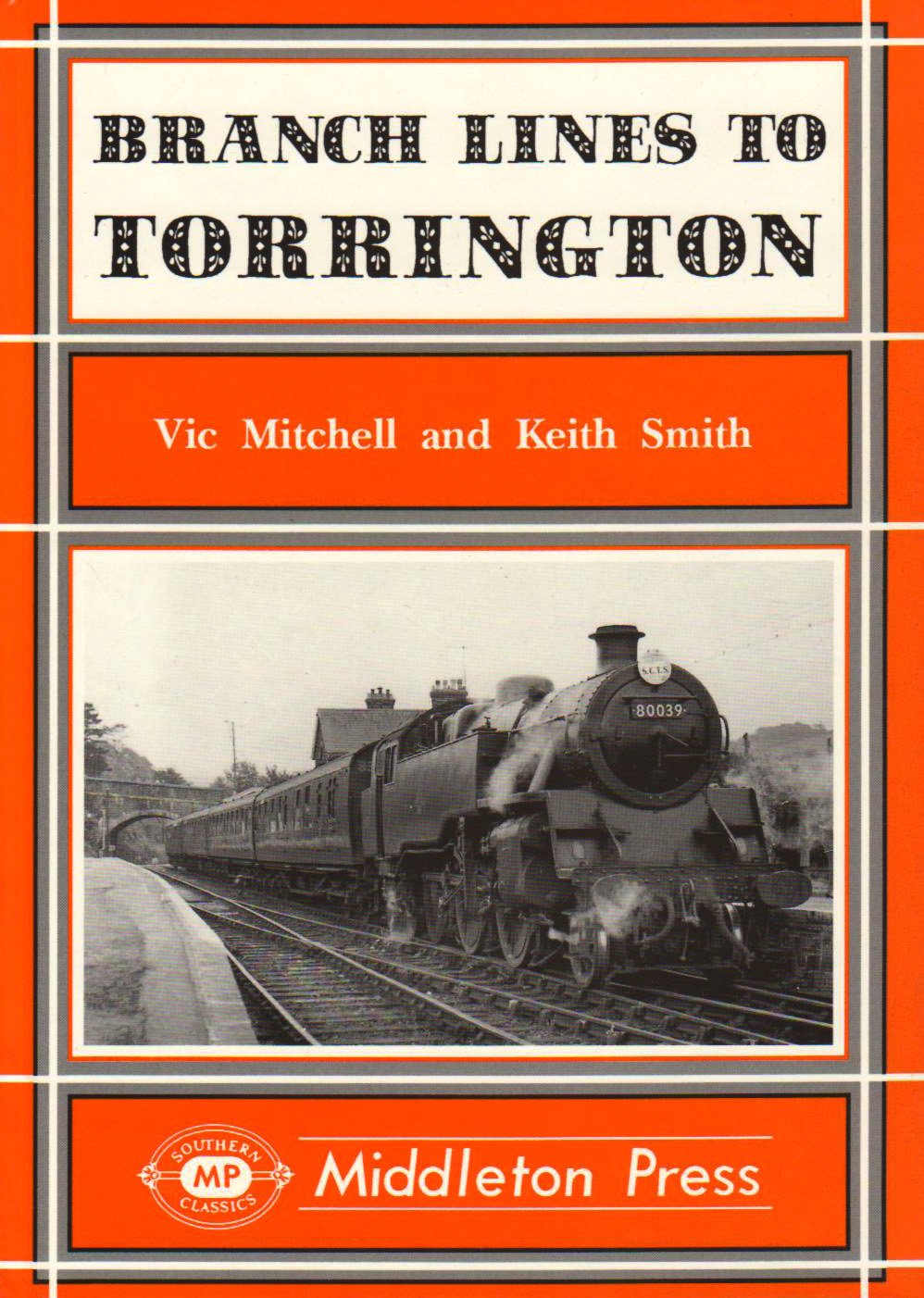 Branch Lines to Torrington from Barnstaple to Halwill OUT OF PRINT TO BE REPRINTED