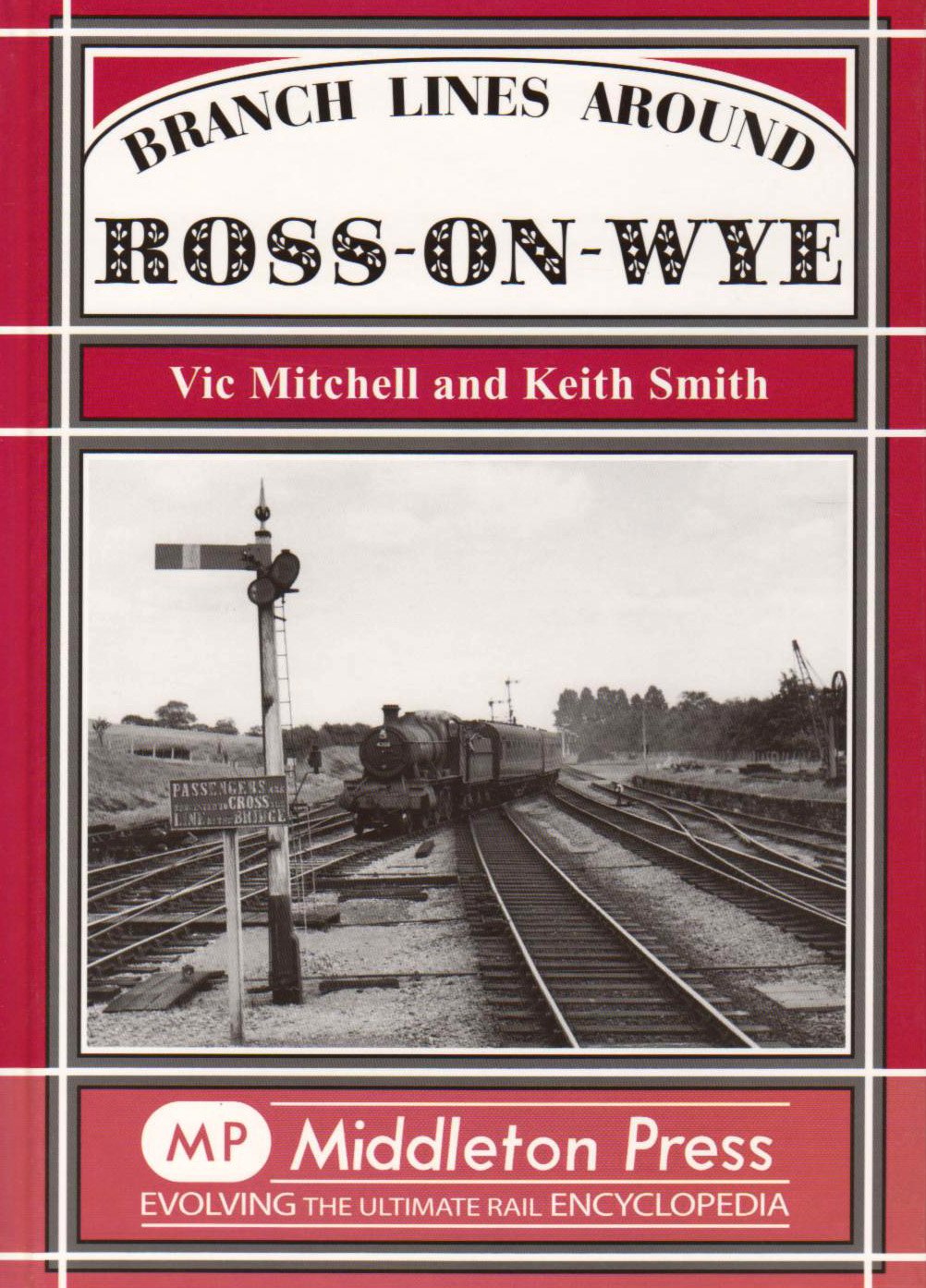 Branch Lines around Ross-on-Wye OUT OF PRINT TO BE REPRINTED