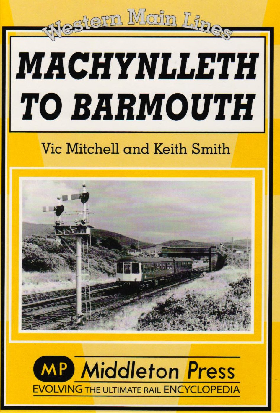 Western Main Lines Machynlleth to Barmouth BEING REPRINTED