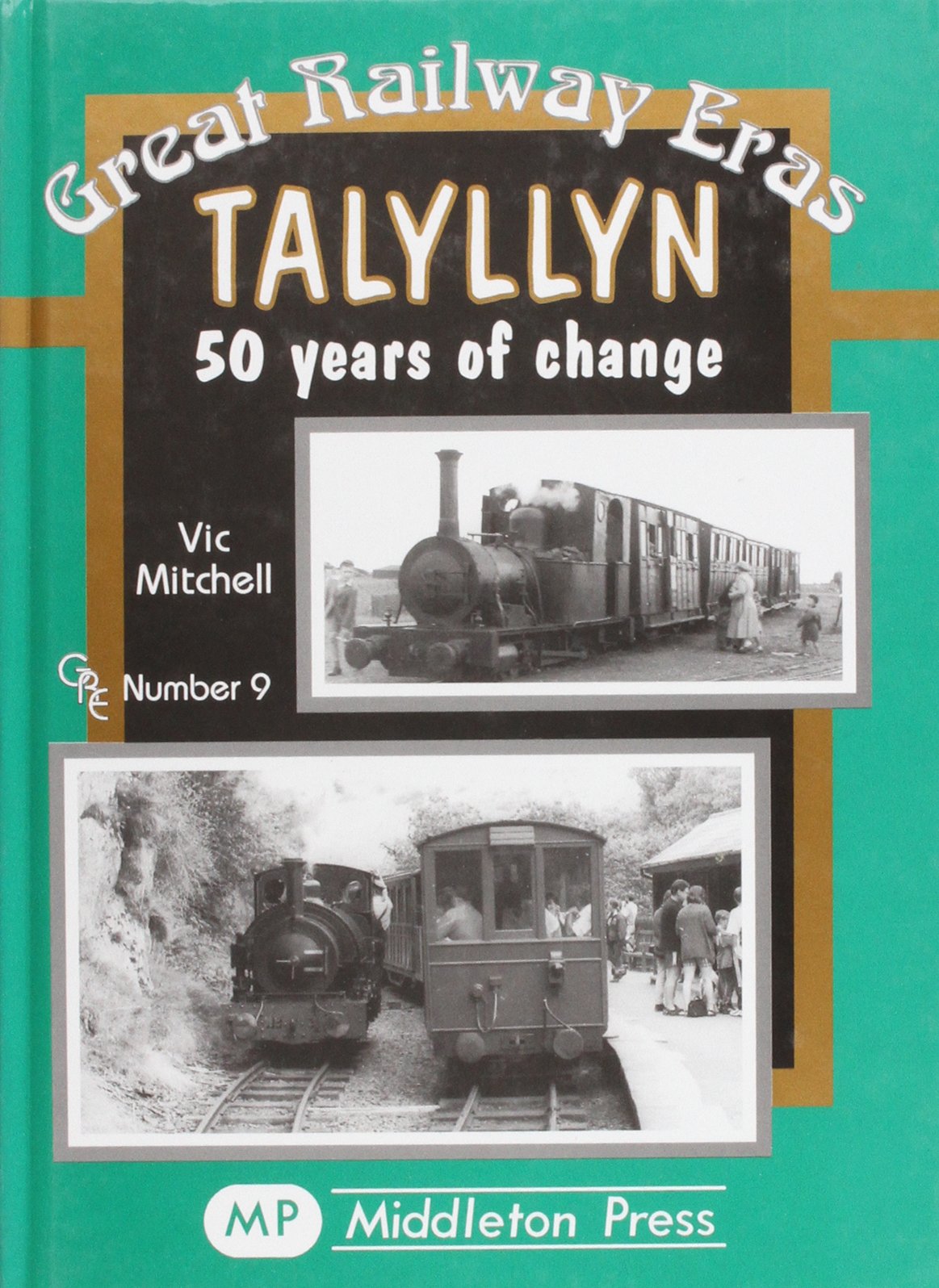 Great Railway Eras Talyllyn 50 years of change LOW STOCK THEN OUT OF PRINT TO BE REPRINTED