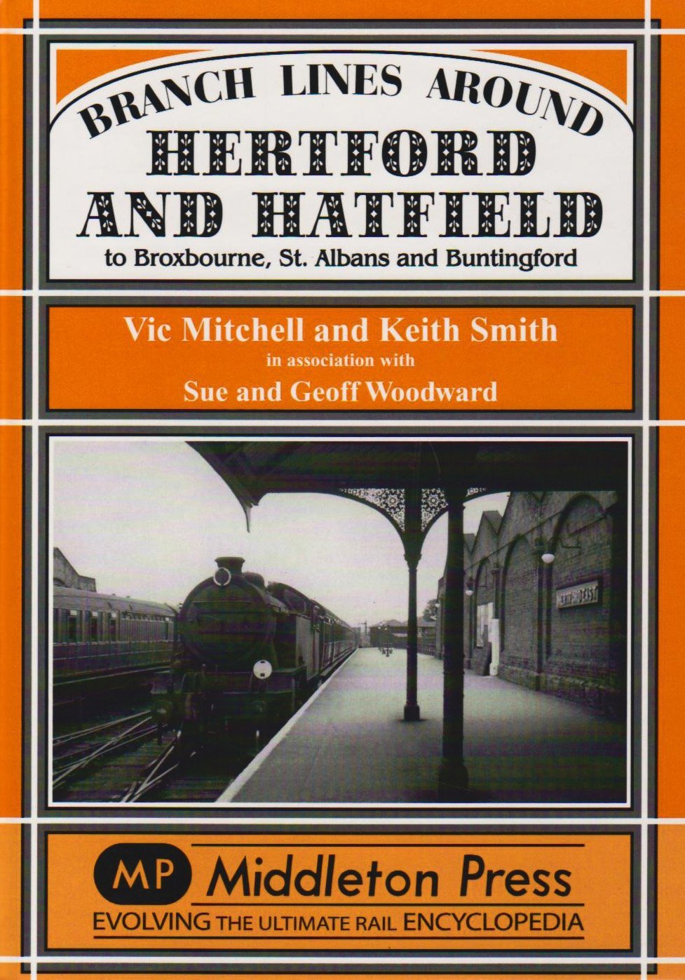 Branch Lines around Hertford and Hatfield to Broxbourne, St. Albans and Buntingford