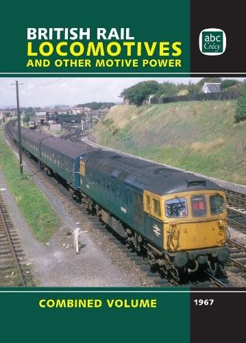 abc British Rail Locomotives and Other Motive Power Combined Volume 1967