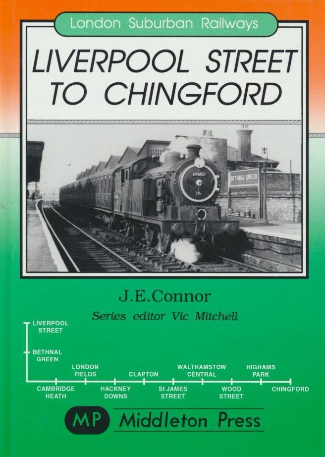London Suburban Railways Liverpool Street to Chingford LOW STOCK THEN OUT OF PRINT
