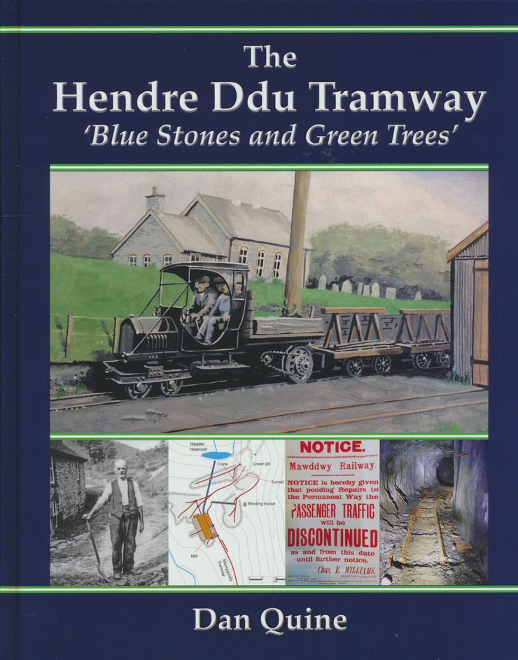 The Hendre Ddu Tramway - 'Blue Stones and Green Trees' LIMITED REPRINT DON'T MISS IT THIS TIME