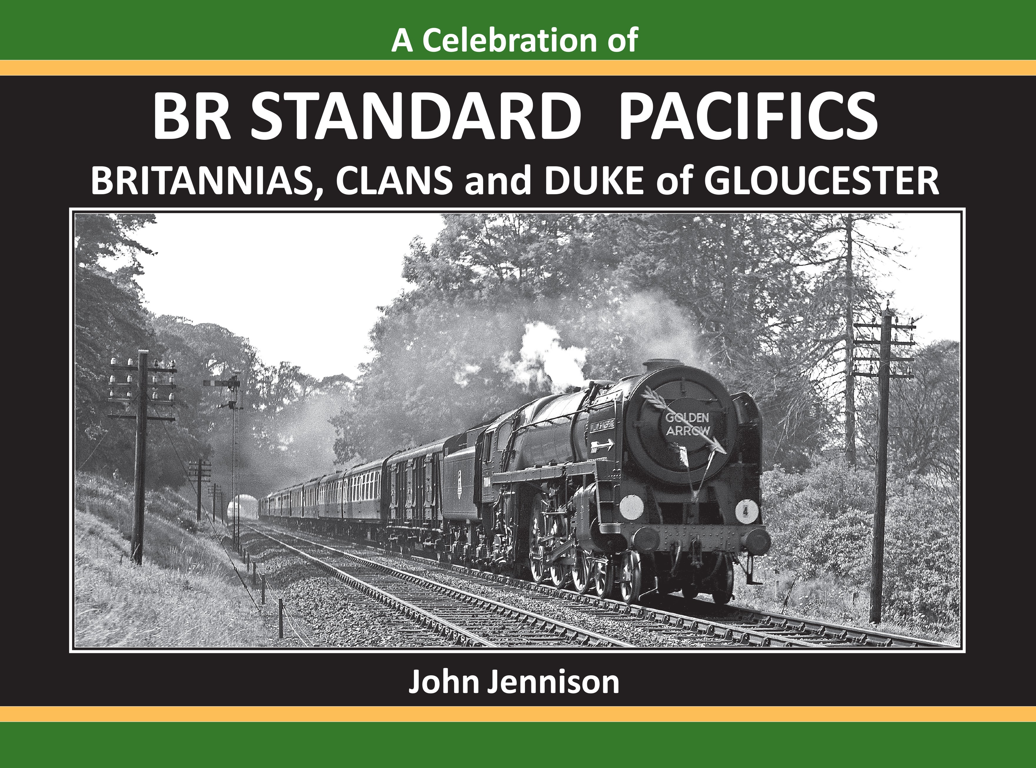 A Celebration of BR STANDARD PACIFICS, Britannias, Clans & Duke of Gloucester