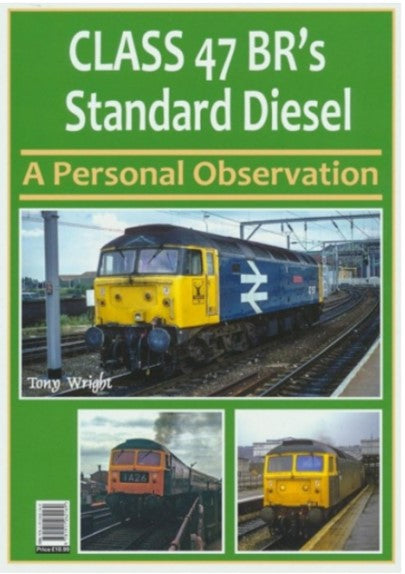 CLASS 47 BR's STANDARD DIESEL - A Personal Observation