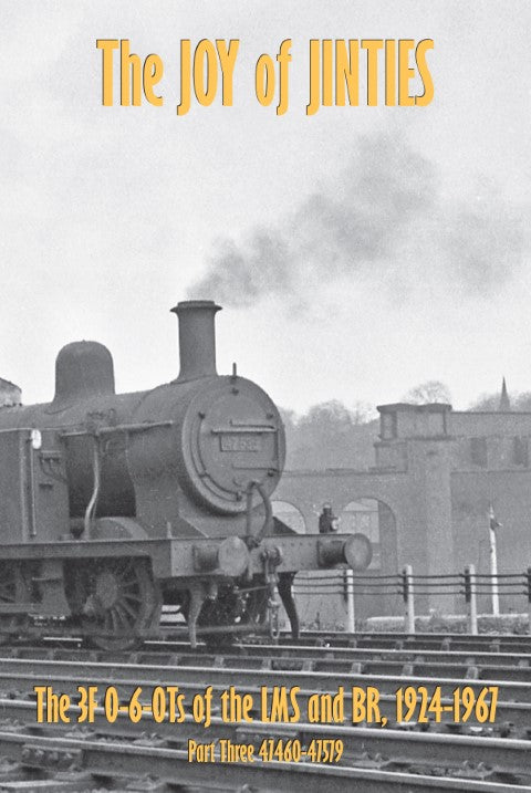 The Joy of Jinties: The 3F 0-6-0Ts of the LMS and BR, 1924-1967 Part 3: 47460-47579