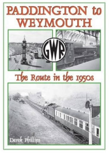 PADDINGTON to WEYMOUTH The Route in the 1950s