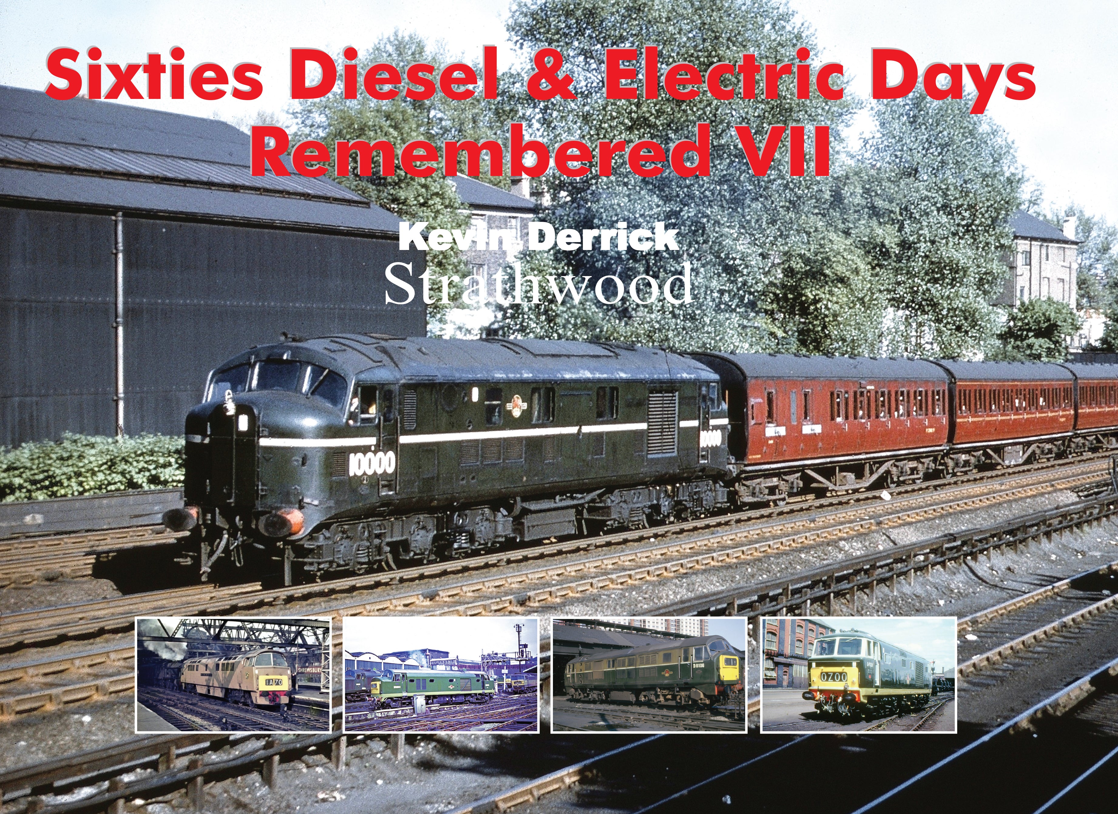 Sixties Diesel & Electric Days Remembered VII