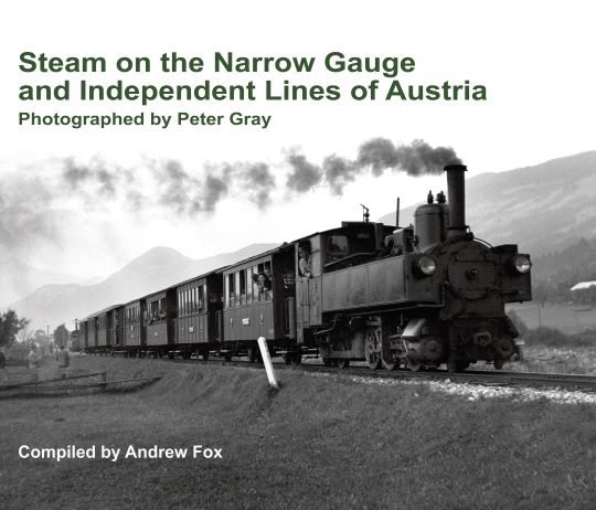 STEAM ON THE NARROW GAUGE AND INDEPENDENT LINES OF AUSTRIA  LAST FEW COPIES