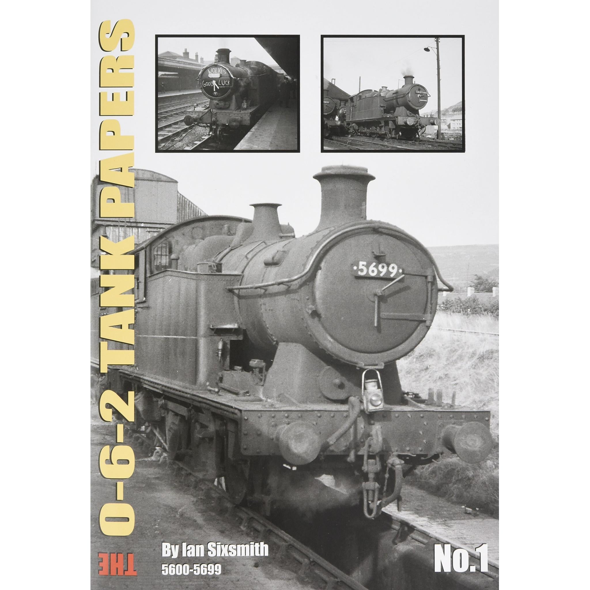 The 0-6-2 Tank Papers No.1 5600- 5699