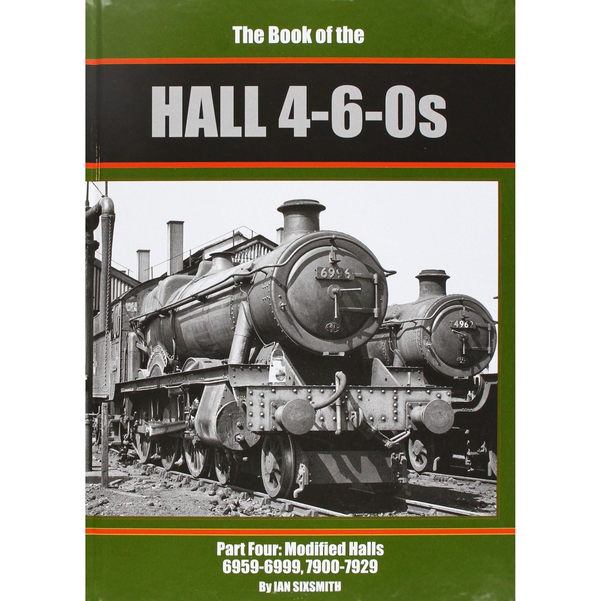 The Book of the HALL 4-6-0s Part 4 6959 - 7929 LOW STOCKS ALMOST OUT OF PRINT