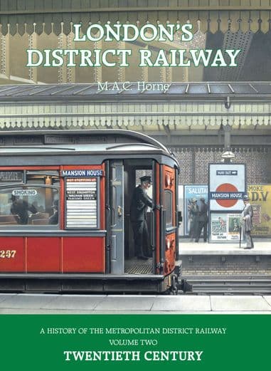 London's District Railway - Vol. 2 The Twentieth Century  LAST FEW COPIES