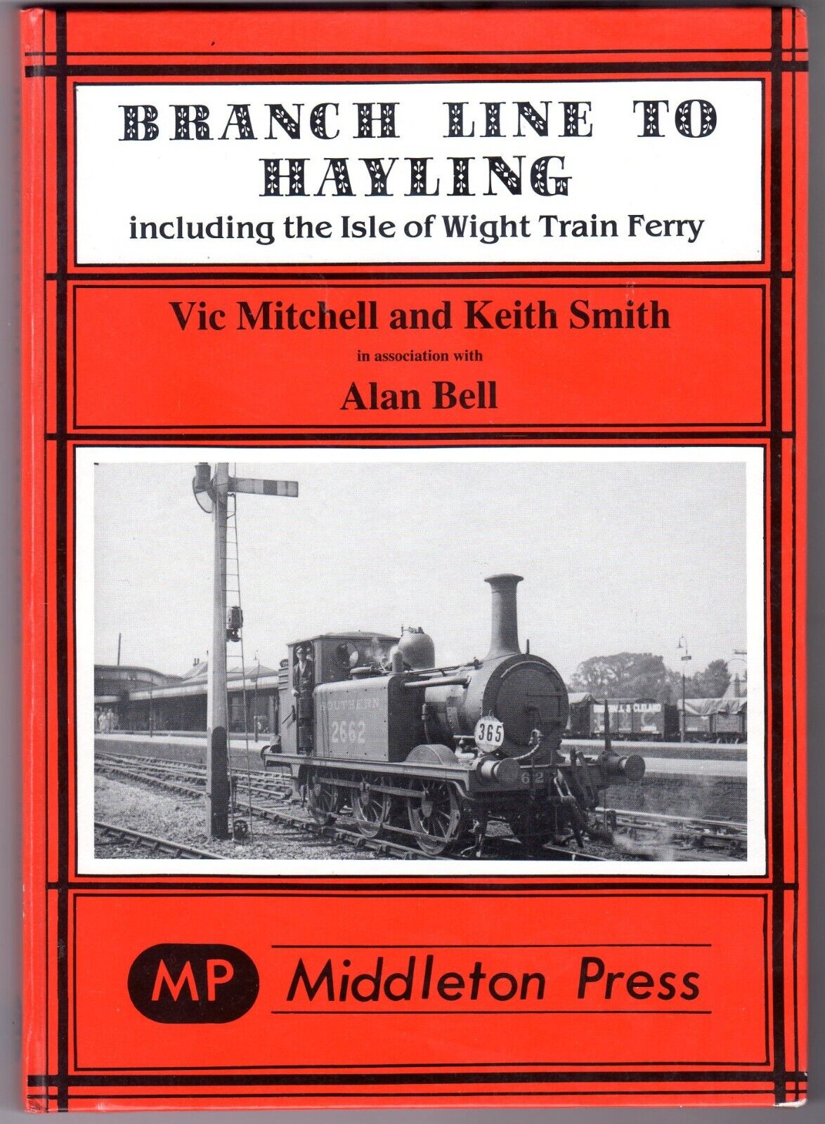 Branch Line to Hayling including the Isle of Wight Train Ferry LOW STOCK THEN OUT OF PRINT