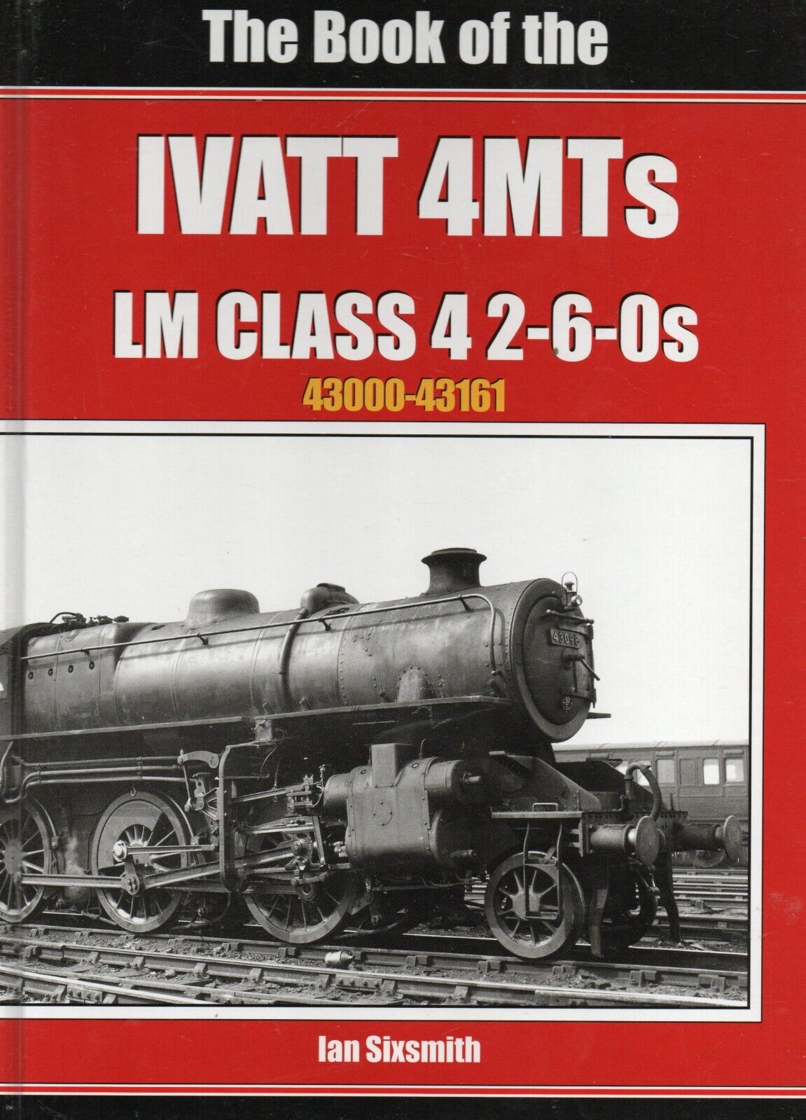 The Book of the IVATT 4MTs LM CLASS 4 2-6-0s 43000 - 43161