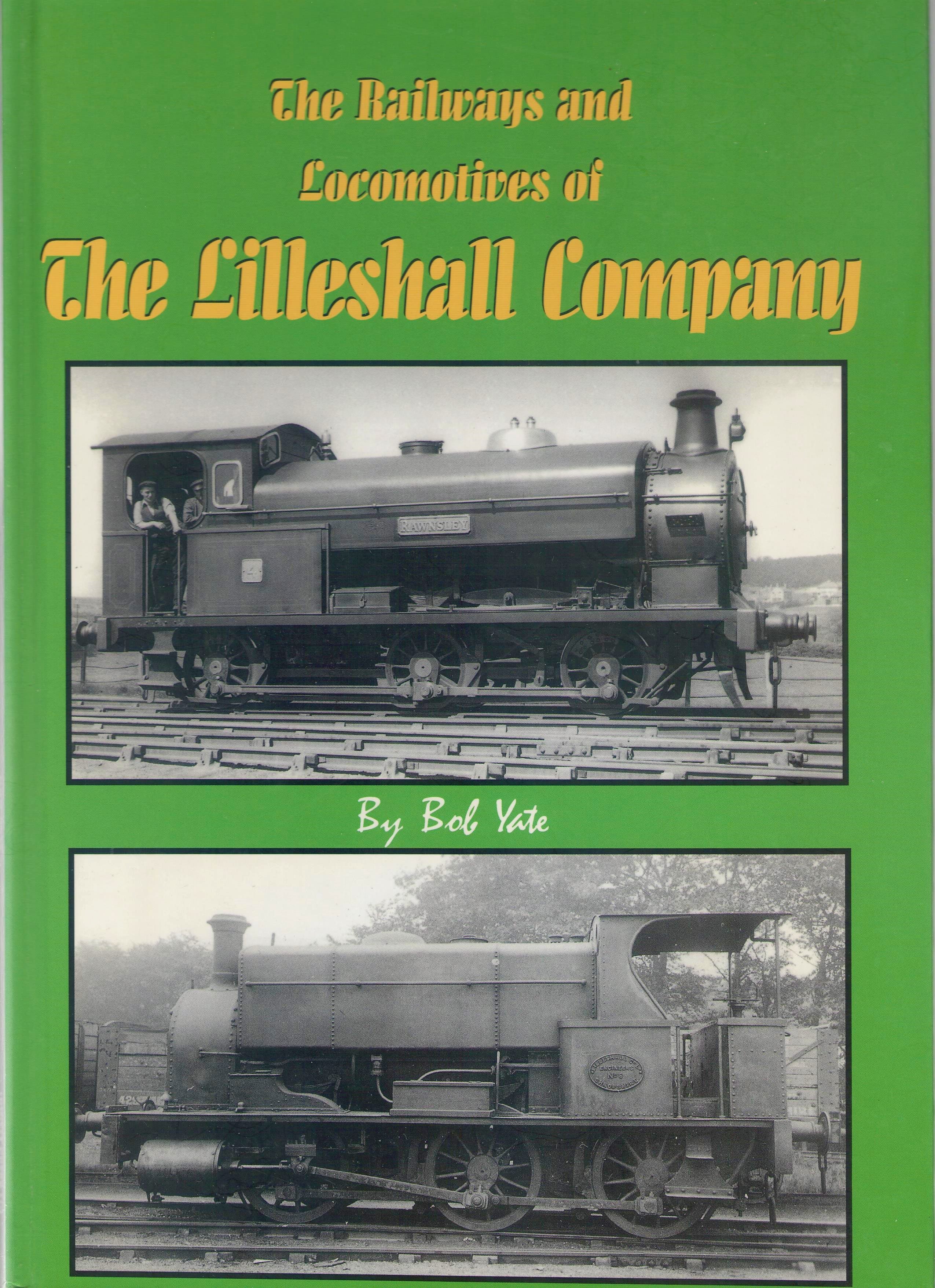 The Railways and Locomotives of The LILLESHALL COMPANY ALMOST SOLD-OUT BE QUICK