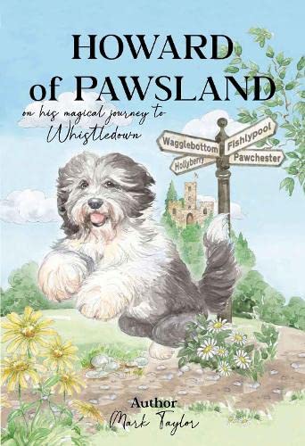 Howard of Pawsland Howard of Pawsland on his magical journey to Whistledown