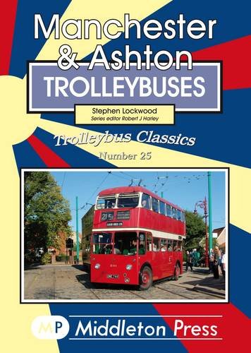 Trolleybus Classics Manchester & Ashton Trolleybuses