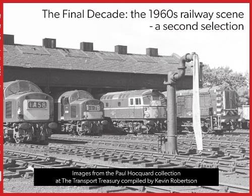 The Final Decade: the 1960s railway scene – a second selection