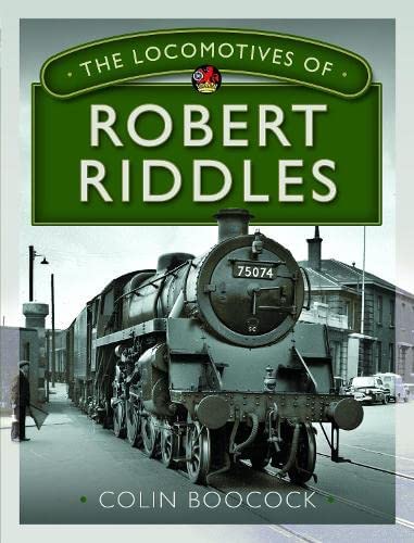 The Locomotives of Robert Riddles LAST FEW COPIES