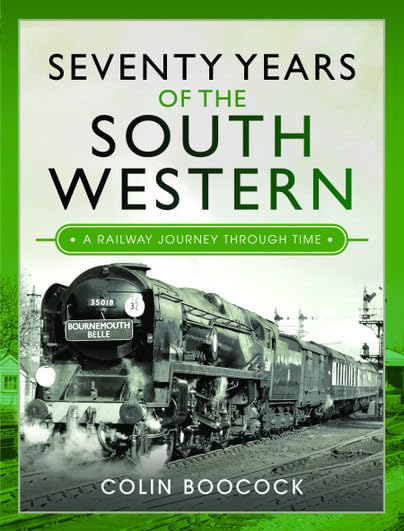 SAVE 50%+ RRP is £35.00 Seventy Years of the South Western: A Railway Journey Through Time