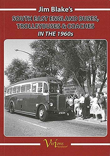 Jim Blake's South East England Buses, Trolleybuses and Coaches in the 1960s  LAST FEW COPIES