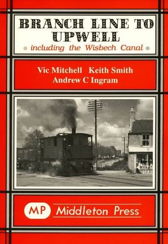 Branch Line to Upwell including the Wisbech Canal