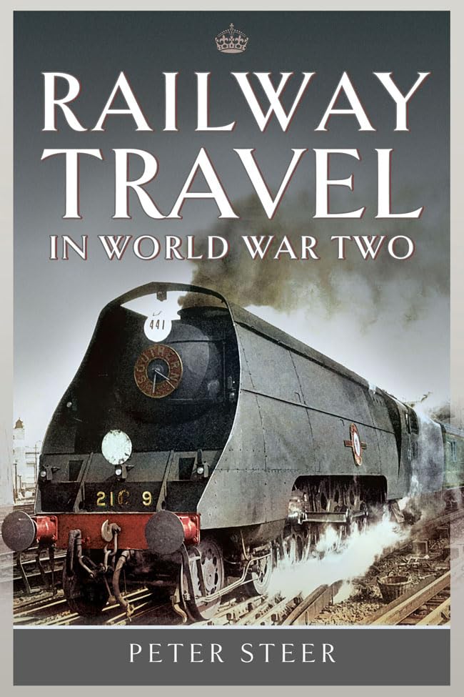 Railway Travel in World War Two LAST FEW COPIES